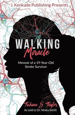 bokomslag Walking Miracle: Memoir of a 19-Year-Old Stroke Survivor