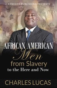 bokomslag African American Men from Slavery to the Here and Now