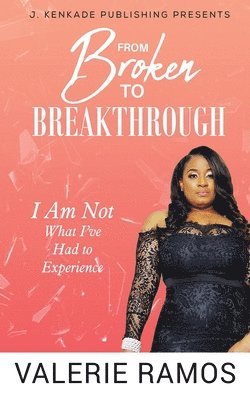 From Broken to Breakthrough 1