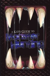 bokomslag A Kid's Guide to Monster Hunting