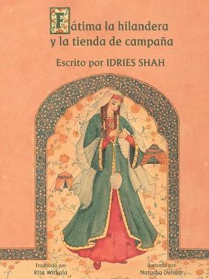 Idries Shah - hilandera Fátima y la tienda de campaña, Häftad