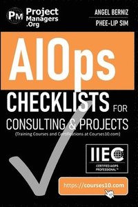 bokomslag AIOps Checklists for Consulting and Projects (Training Courses and Certifications at Courses10. com)