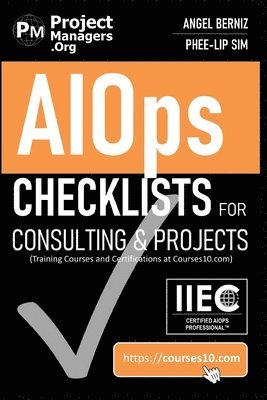 AIOps Checklists for Consulting and Projects (Training Courses and Certifications at Courses10. com) 1