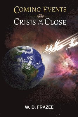 Coming Events and Crisis at the Close 1