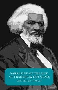 bokomslag Narrative of the Life of Frederick Douglass (Canon Classics Worldview Edition)