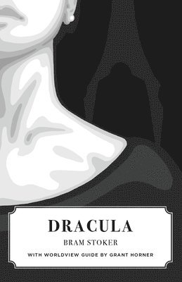 Dracula (Canon Classics Worldview Edition)