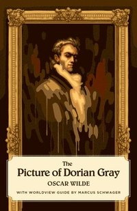 bokomslag Picture of Dorian Gray (Canon Classics Worldview Edition)