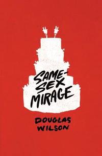 bokomslag Same-Sex Mirage (and Some Biblical Responses)