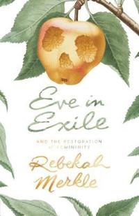 bokomslag Eve in Exile and the Restoration of Femininity