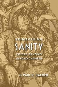 bokomslag Reimagining Sanity: Voices Beyond the Echo Chamber