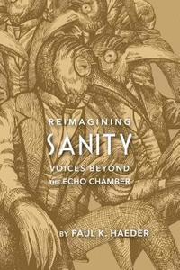bokomslag Reimagining Sanity: Voices Beyond the Echo Chamber