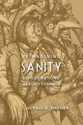 Reimagining Sanity: Voices Beyond the Echo Chamber 1