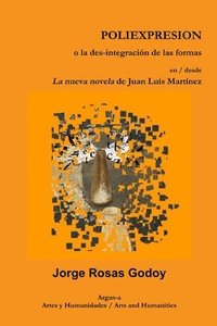 bokomslag POLIEXPRESION o la des-integracin de las formas en / desde La nueva novela de Juan Luis Martnez
