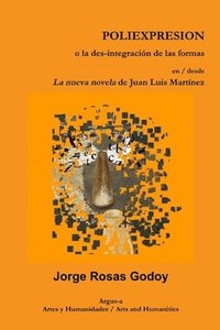 bokomslag POLIEXPRESION o la des-integración de las formas en / desde La nueva novela de Juan Luis Martínez