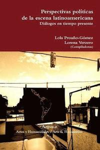 bokomslag Perspectivas polticas de la escena latinoamericana. Dilogos en tiempo presente