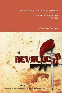 bokomslag Teatralidad y experiencia poltica en Amrica Latina (1957-1977)