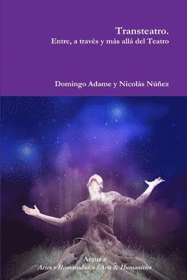 Transteatro. Entre, a través y más allá del Teatro