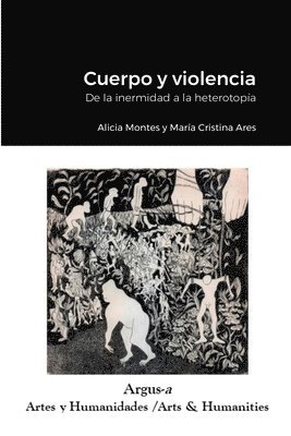 Alicia Montes, María Cristina Ares - Cuerpo y violencia. De la inermidad a la heterotopía, Häftad