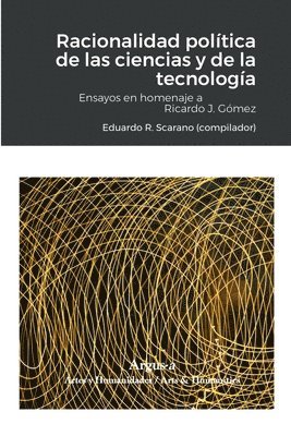 Racionalidad política de las ciencias y de la tecnología 1
