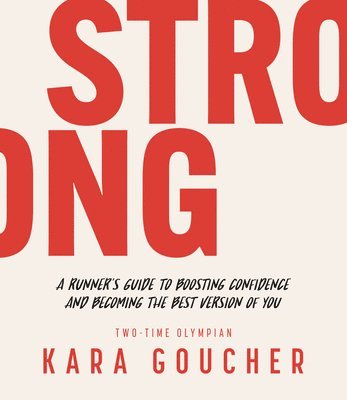 Kara Goucher - Strong, Häftad