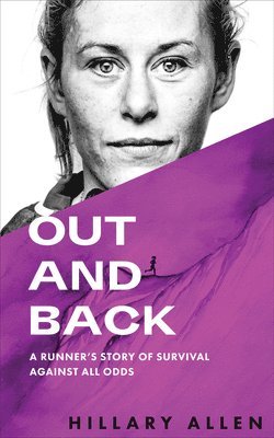 bokomslag Out and Back: A Runner's Story of Survival Against All Odds