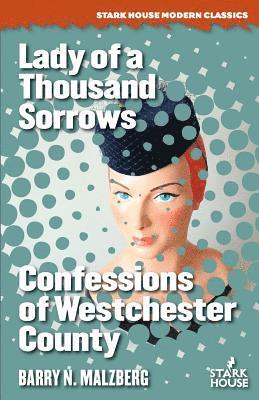 Barry N Malzberg - Lady of a Thousand Sorrows / Confessions of Westchester County, Häftad