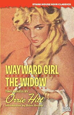 Orrie Hitt - Wayward Girl / The Widow, Häftad
