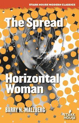 Barry N Malzberg - Spread / Horizontal Woman, Häftad