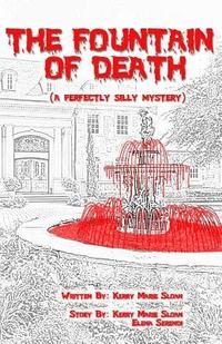 bokomslag The Fountain of Death: (a Perfectly Silly Mystery)