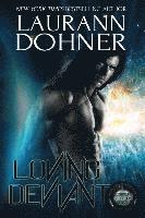 Laurann Dohner - Loving Deviant, Häftad
