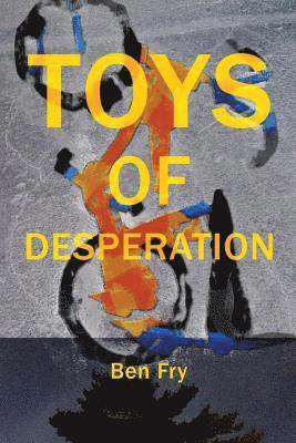 bokomslag Toys of Desperation