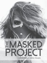 bokomslag The Masked Project: 100 Portraits