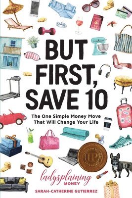 Sarah-Catherine Gutierrez - But First, Save 10, Häftad