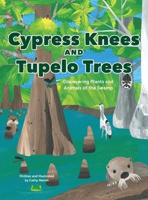 Cathy Melvin - Cypress Knees and Tupelo Trees, Inbunden
