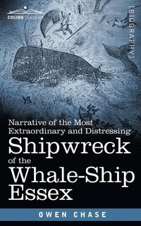 bokomslag Narrative of the Most Extraordinary and Distressing Shipwreck of the Whale-Ship Essex