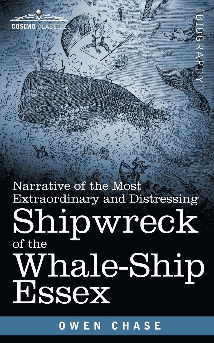 Narrative of the Most Extraordinary and Distressing Shipwreck of the Whale-Ship Essex 1