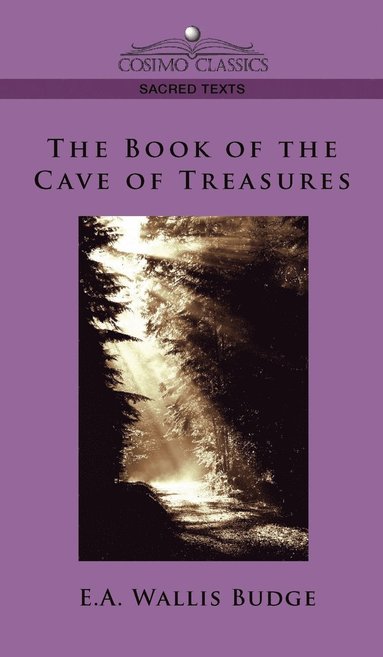 E a Budge Budge, Ernest Alfred Wallis Budge, Ernest A Wallis Budge - Book of the Cave of Treasures, Inbunden