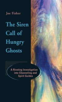 bokomslag The Siren Call of Hungry Ghosts