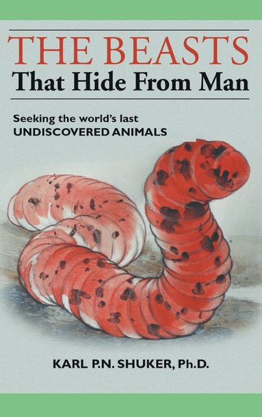 Karl P N Shuker - Beasts That Hide from Man, Inbunden