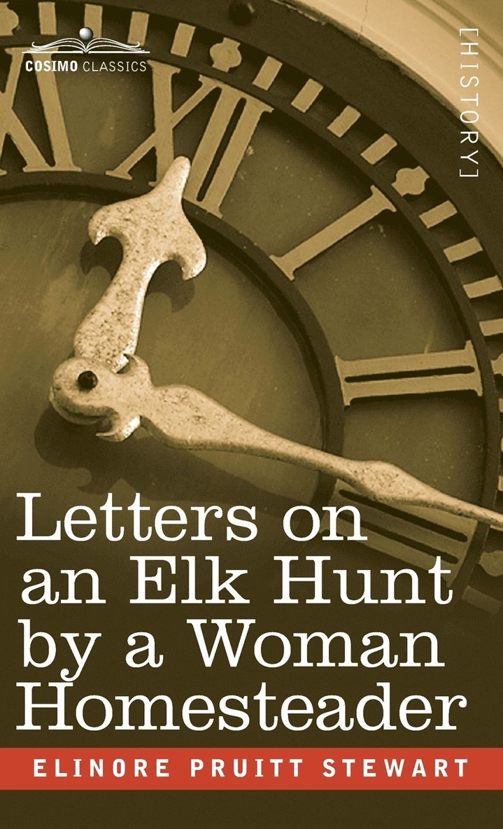 Letters on an Elk Hunt by a Woman Homesteader 1