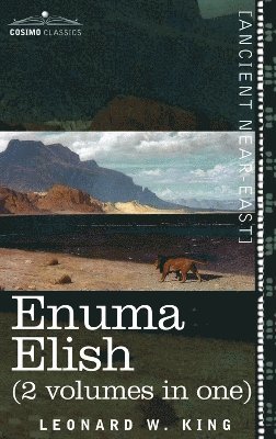 L W King, Leonard W King, L. W. King, Leonard W. King - Enuma Elish (2 Volumes in One), Inbunden