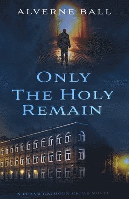 bokomslag Only The Holy Remain