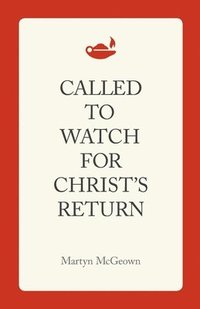 bokomslag Called to Watch for Christ's Return