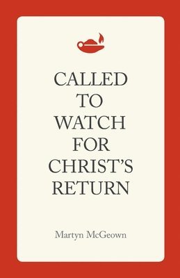 Called to Watch for Christ's Return 1