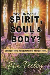 bokomslag What Is Man's Spirit, Soul, & Body?
