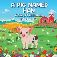 bokomslag A Pig Named Ham