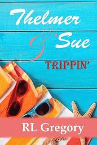 bokomslag Thelmer & Sue: Trippin'