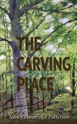 Nancy Patterson - The Carving Place, Häftad