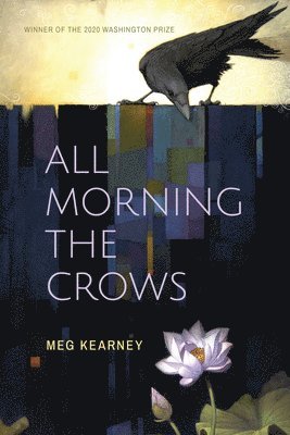 Meg Kearney - All Morning the Crows, Häftad
