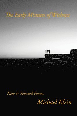 The Early Minutes of Without: New & Selected Poems 1